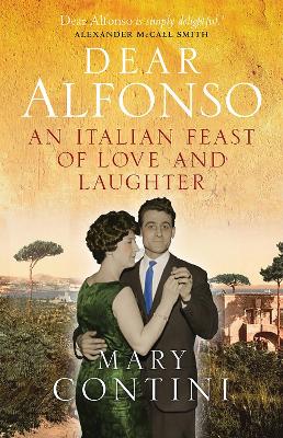 Dear Alfonso: An Italian Feast of Love and Laughter - Contini, Mary