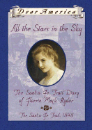 Dear America: All the Stars in the Sky: The Santa Fe Trail, Diary of Florrie Ryder