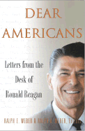 Dear Americans: Letters from the Desk of Ronald Reagan - Reagan, Ronald, and Weber, Ralph Edward (Editor)