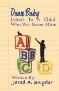 Dear Baby: Letters to a Child Who Was Never Mine