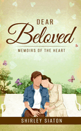 Dear Beloved: Memoirs of the Heart