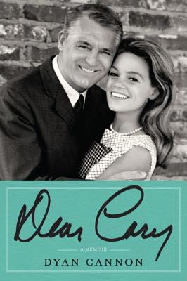 Dear Cary: My Life with Cary Grant - Cannon, Dyan