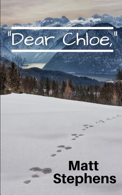 "Dear Chloe," - Stephens, Matt