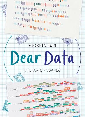 Dear Data - Posavec, Stefanie, and Lupi, Giorgia