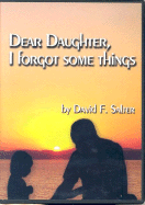 Dear Daughter, I Forgot Some Things