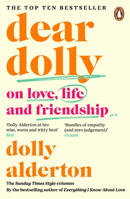 Dear Dolly: On Love, Life and Friendship, the instant Sunday Times bestseller - Alderton, Dolly