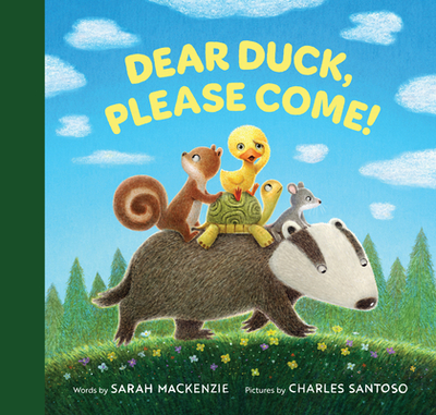 Dear Duck, Please Come! - MacKenzie, Sarah