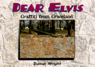 Dear Elvis: Graffiti from Graceland