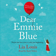 Dear Emmie Blue: The gorgeously funny and romantic love story everyone's talking about!