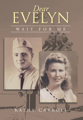 Dear Evelyn: Wait for Me - Carroll, Kathy