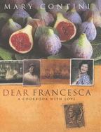Dear Francesca: A Cookbook with Love