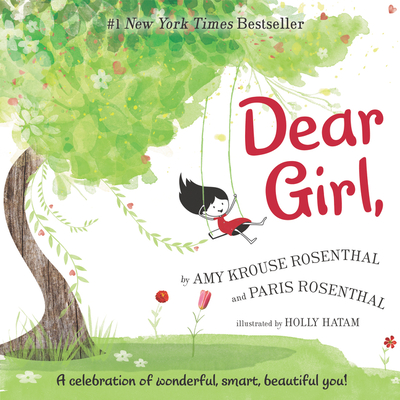 Dear Girl,: A Celebration of Wonderful, Smart, Beautiful You! - Rosenthal, Amy Krouse, and Rosenthal, Paris
