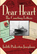 Dear Heart: The Courting Letters - Josephson, Judith Pinkerton