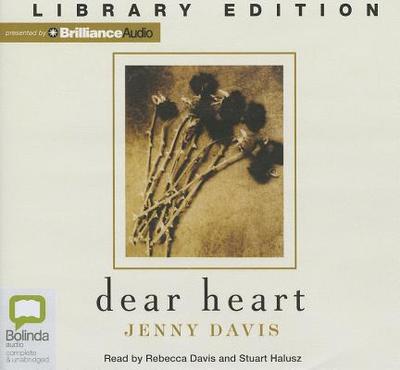 Dear Heart - Davis, Jenny, and Davis, Rebecca (Read by), and Halusz, Stuart (Read by)