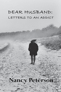 Dear Husband: Letters to an Addict