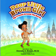 Dear Little Brown Girl: My Travels Around the World