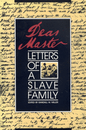Dear Master: Letters of a Slave Family