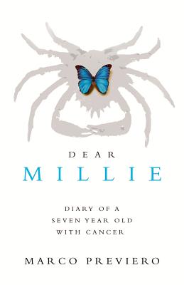 Dear Millie: Diary of a seven year old with cancer - Previero, Marco