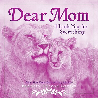 Dear Mom: Thank You for Everything - Greive, Bradley Trevor