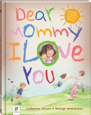 Dear Mommy, I Love You - Allison, Catherine