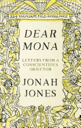 Dear Mona: Letters from a Conscientious Objector