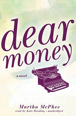 Dear Money - McPhee, Martha, and Reading, Kate (Read by)