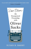 Dear Oliver: An unexpected friendship with Oliver Sacks