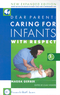 Dear Parent: Caring for Infants with Respect (2nd Edition)