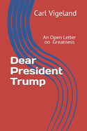 Dear President Trump: An Open Letter on Greatness