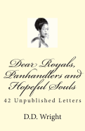 Dear Royals, Panhandlers and Hopeful Souls: 42 Unpublished Letters