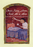 Dear Saint Anne, Send Me a Man: (And Other Time-Honored Prayers for Love)
