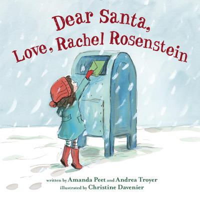 Dear Santa, Love, Rachel Rosenstein - Peet, Amanda, and Troyer, Andrea