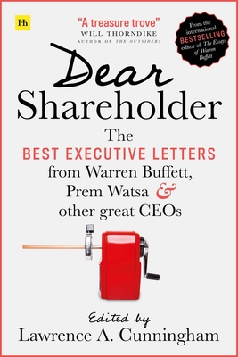 Dear Shareholder: The Best Executive Letters from Warren Buffett, Prem Watsa and Other Great Ceos - Cunningham, Lawrence a