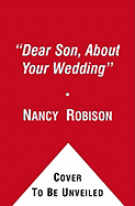 Dear Son, about Your Wedding - Robison, Nancy