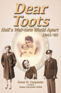 Dear Toots: Half a War-torn World Apart, 1941-'45