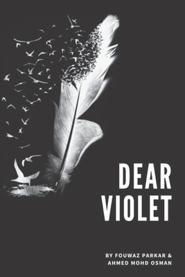 Dear Violet - Ahmed Mohd Osman, Fouwaz Parkar &