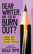 Dear Writer, Are You In Burnout?