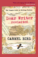 Dear Writer Revisited: The Classic Guide to Writing Fiction