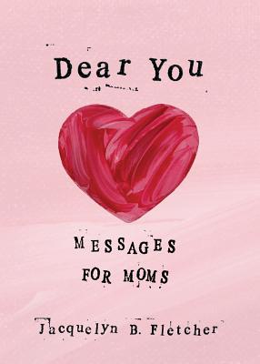 Dear You: Messages for Moms - 