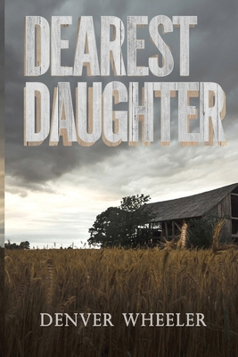 Dearest Daughter - Wheeler, Denver