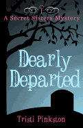 Dearly Departed: A Secret Sisters Mystery