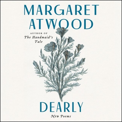 Dearly: New Poems - Atwood, Margaret (Read by)