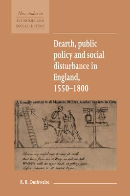 Dearth, Public Policy and Social Disturbance in England 1550-1800 - Outhwaite, R. B.