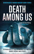 Death Among Us: An Anthology of Murder Mystery Short Stories