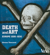 Death and Art: Europe 1200-1530