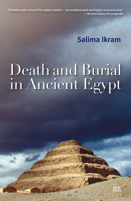 Death and Burial in Ancient Egypt - Ikram, Salima