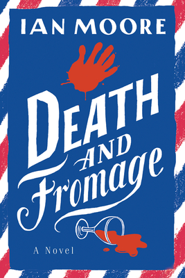 Death and Fromage - Moore, Ian