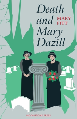 Death and Mary Dazill - Fitt, Mary, and Evans, Curtis (Introduction by)