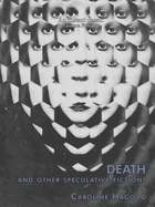 Death And Other Speculative Fictions: An Essay In Prose Poems