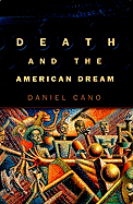 Death and the American Dream - Cano, Daniel